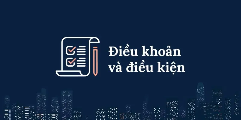 Lý do người chơi không nên bỏ qua điều khoản điều kiện