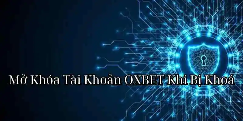 tài khoản Oxbet bị khoá