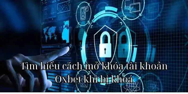 Hướng dẫn cách mở khóa khi tài khoản cá cược bị khoá